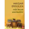 Vefa Bazen Unutmaktır