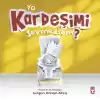 Ya Kardeşimi Sevmezsem?