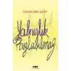 Yalnızlık Paylaşılmaz