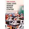 Yapay Zekâ Senden Nefret Etmiyor