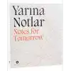 Yarına Notlar