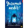 Yaşamak Nedir?