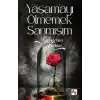 Yaşamayı Ölmemek Sanmışım