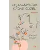Yaşanmayacak Kadar Güzel