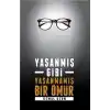 Yaşanmış Gibi Yaşanmamış Bir Ömür