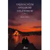 Yaşayacağım Anılarımı Özlüyorum