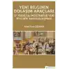 Yeni Bilginin Dolaşım Araçları  17. Yüzyılda İngiltere’de Yeni Bilginin Kamusallaşması