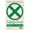 Yeni Bir Erdeme Dönüşen Sağlığa Karşı