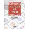 Yeni Medya Çalışanları 4 - Dijitalleşen Gazetecilik İçin Yeni İş Modelleri