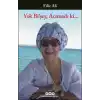 Yok Bişey, Acımadı ki...