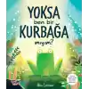 Yoksa Ben Bir Kurbağa Mıyım ?