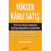Yüksek Karlı Satış  Fiyattan Ödün Vermeden Satışı Başarıyla Kapatın