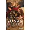 Yunan Mitolojisi Rehber Kitabı Tanrılar, Canavarlar, Kahramanlar ve Efsanelerin Kökenleri