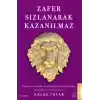 Zafer Sızlanarak Kazanılmaz