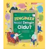 Zenginler Nasıl Zengin Oldu?