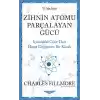 Zihnin Atomu Parçalayan Gücü