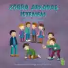 Zorba Arkadaş İstemem
