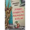 Zorbey Zorbey’in Ardındaki Boşluk