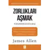 Zorlukları Aşmak ve Yüklerden Kurtulmak