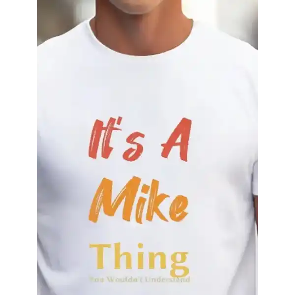 Erkek It Is A Mike Thing Baskılı Erkek T-shirt