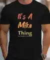 Erkek It Is A Mike Thing Baskılı Erkek T-shirt