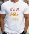 Erkek It Is A Mike Thing Baskılı Erkek T-shirt
