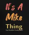 Erkek It Is A Mike Thing Baskılı Erkek T-shirt