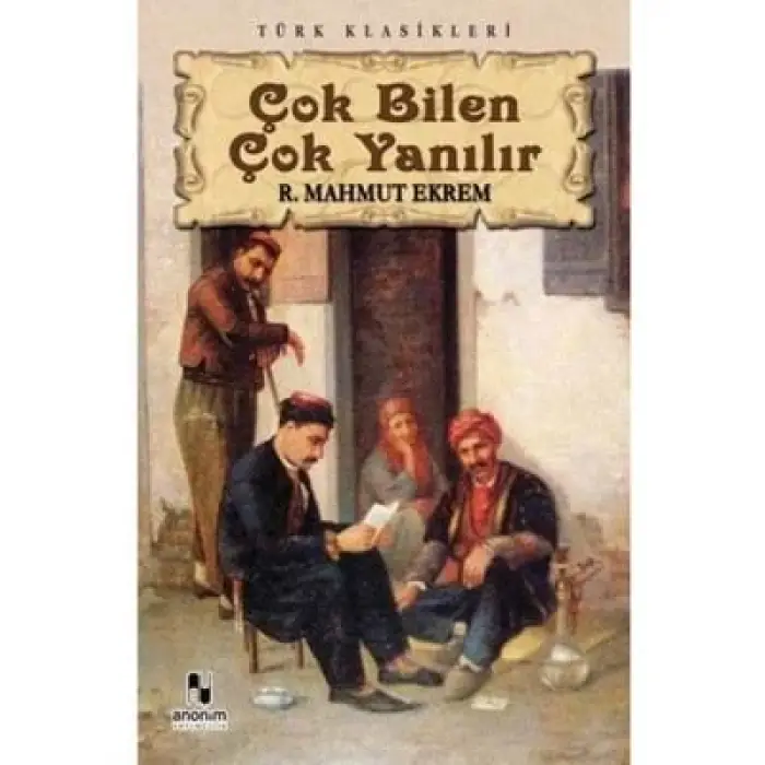 Çok Bilen Çok Yanılır Anonim Yayınları