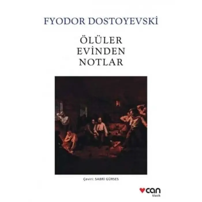 Ölüler Evinden Notlar Can Yayınları