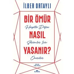 Bir Ömür Nasıl Yaşanır ? kronik Yayınları