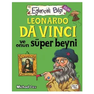 Leonardo Da Vinci ve Onun Süper Beyni Eğlenceli Bilgi Yayınları