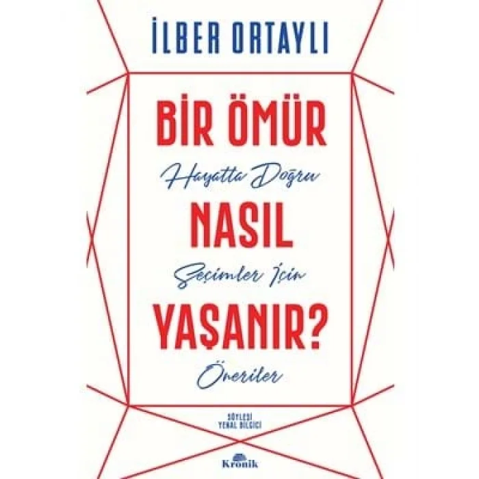 Bir Ömür Nasıl Yaşanır ? kronik Yayınları