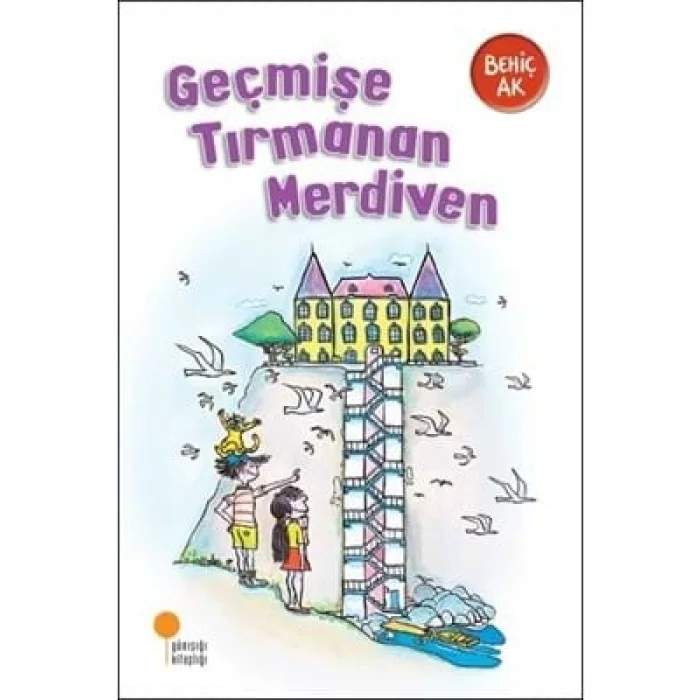 Geçmişe Tırmanan Merdiven günışığı Yayınları