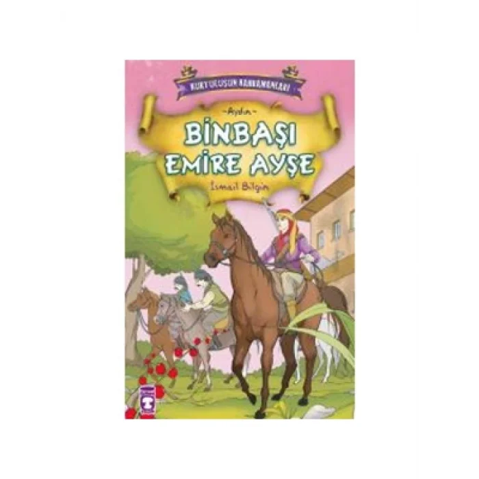 Kurtuluşun Kahramanları binbaşı Emire Ayşe timaş Yayınları