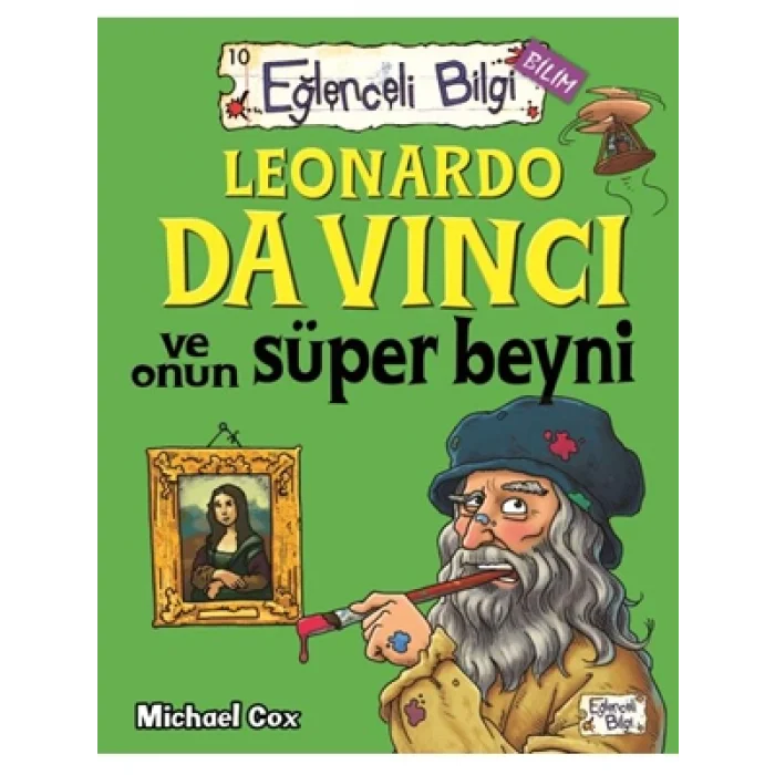 Leonardo Da Vinci ve Onun Süper Beyni Eğlenceli Bilgi Yayınları