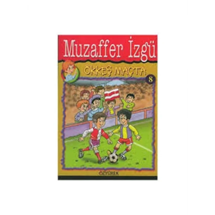Ökkeş Maçta özyürek Yayınları