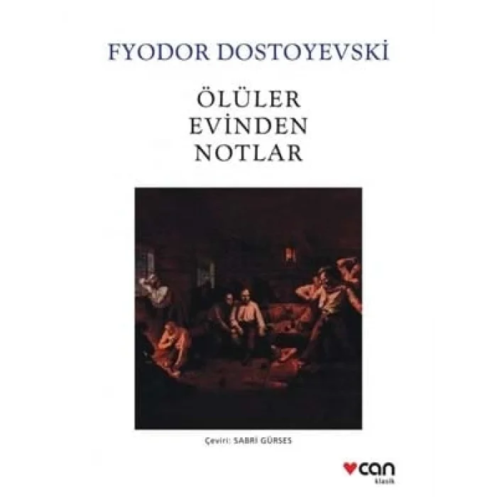 Ölüler Evinden Notlar Can Yayınları