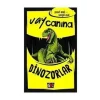 Vay Canına Dinozorlar Genç Nesil Yayınları