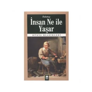 Dünya Klasikleri İnsan Ne İle Yaşar Ema Yayınları