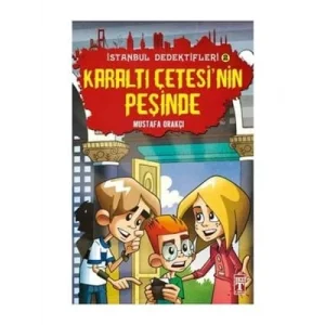 İstanbul Dedektifleri karaltı Çetesinin Peşinde Timaş Yayınları