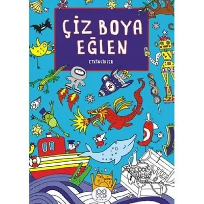 Çiz Boya Eğlen 1001 Çiçek Yayınları