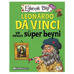 Leonardo Da Vinci ve Onun Süper Beyni Eğlenceli Bilgi Yayınları