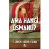 Ama Hangi Osmanlı? timaş Yayınları