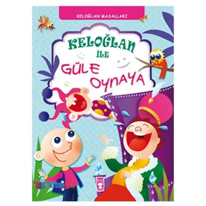 Keloğlan İle Güle Oynaya Timaş Yayınları