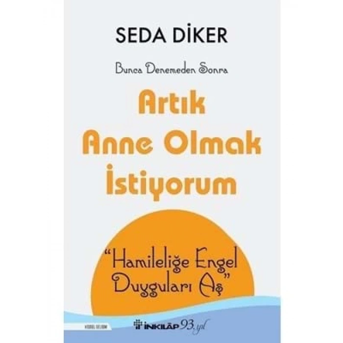 3E Grup - Artık Anne Olmak İstiyorum-inkılap Yayınları