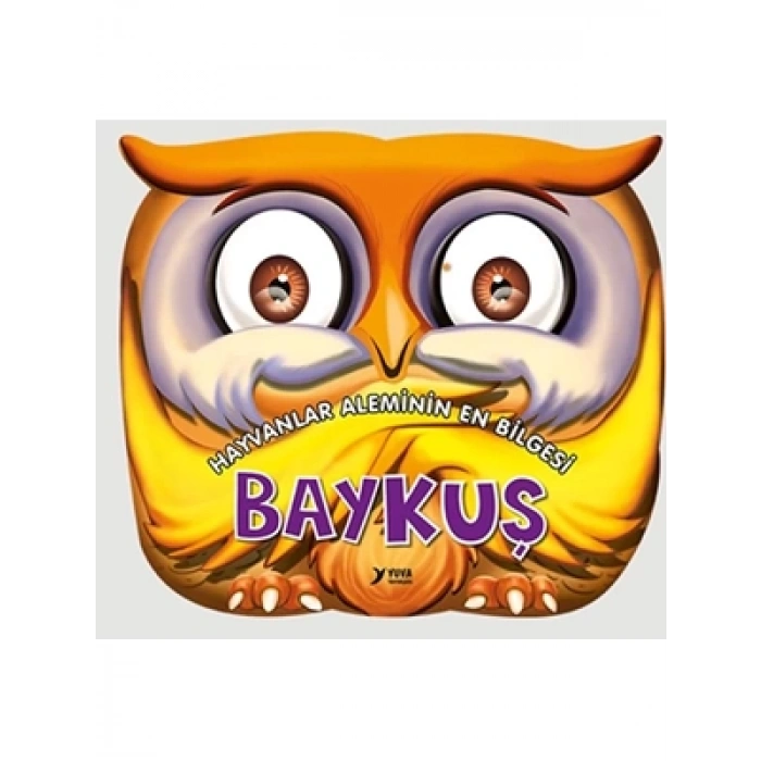 3E Grup - Hayvanlar Aleminin En Bilgesi Baykuş - Yuva Yayınları