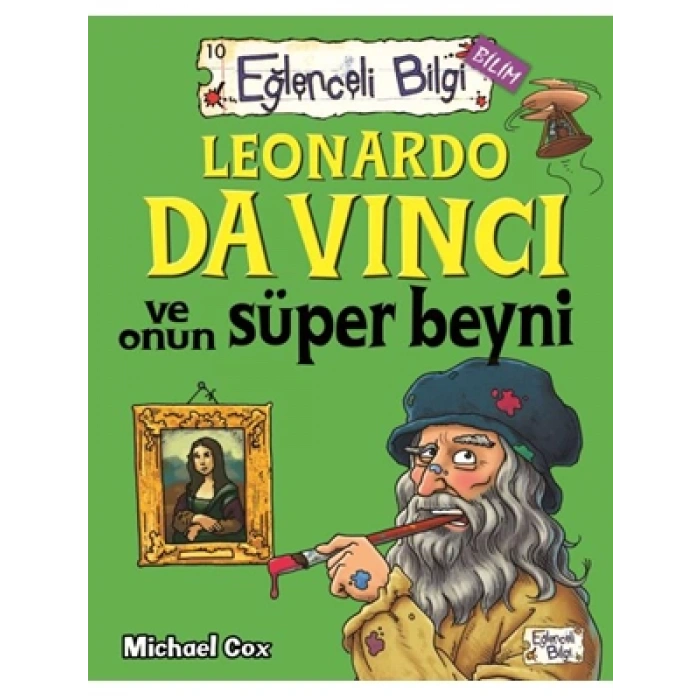 3E Grup - Leonardo Da Vinci ve Onun Süper Beyni - Eğlenceli Bilgi Yayınları