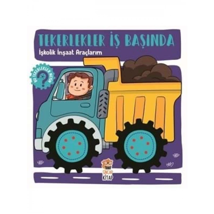 3E Grup - Tekerlekler İş Başında - İşkolik İnşaat Araçlarım - Sincap Kitap