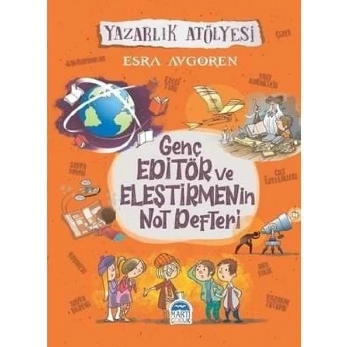 3E Grup - Yazarlık Atölyesi Genç Editör ve Eleştirmenin Not Defteri - Martı Çocuk Yayınları