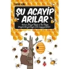 3E Grup - Şu Acayip Arılar - Uğurböceği Yayınları